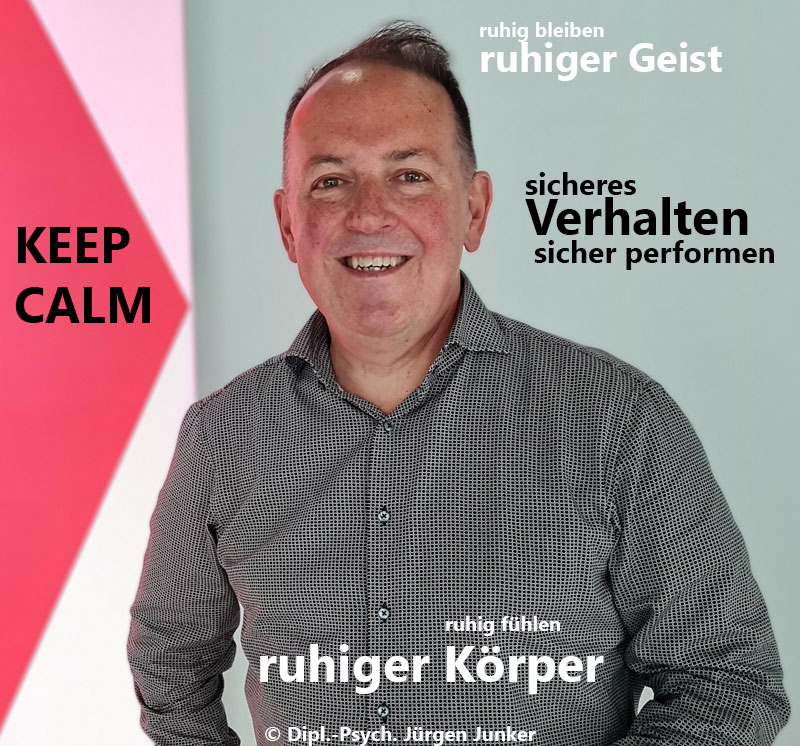 KEEP CALM ruhiger Körper, ruhiger Geist und sicheres Verhalten