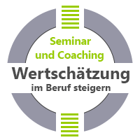 Seminar und Coaching Wertschätzung im Beruf steigern und Coaching Wertschätzung